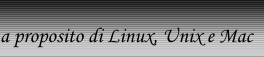 A proposito di Linux, Unix e Mac