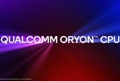 Si chiama Oryon la CPU con cui Qualcomm vuole battere Intel, AMD e Apple 